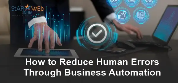Reduce Human Errors Through Business Automation