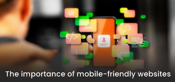 importance of mobile-friendly Websites