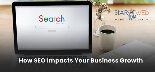 How SEO Impacts Your Business Growth